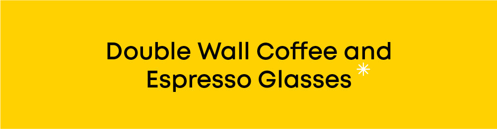 Double Wall Coffee and Espresso Glasses